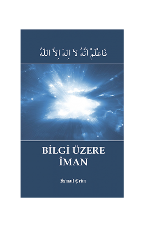 BİLGİ ÜZERE İMAN