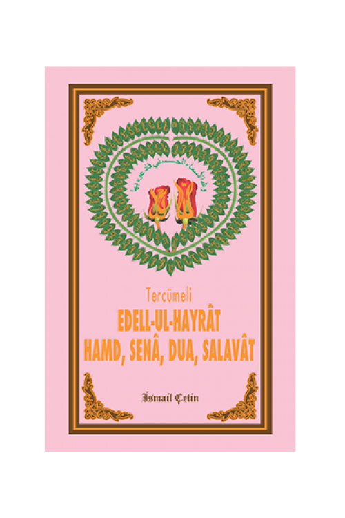 EDELL-UL-HAYRÂT HAMD, SENÂ, SALAVÂT