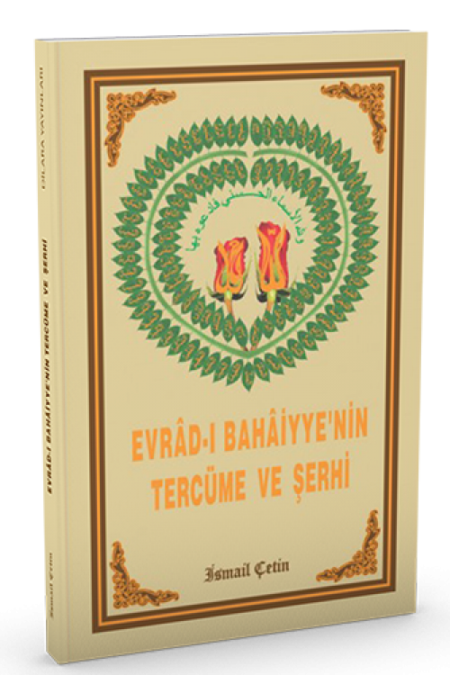 EVRÂD-I BAHÂİYYE’NİN TERCÜME VE ŞERHİ