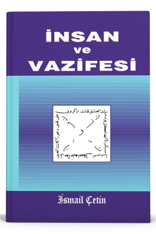 İNSAN VE VAZİFESİ