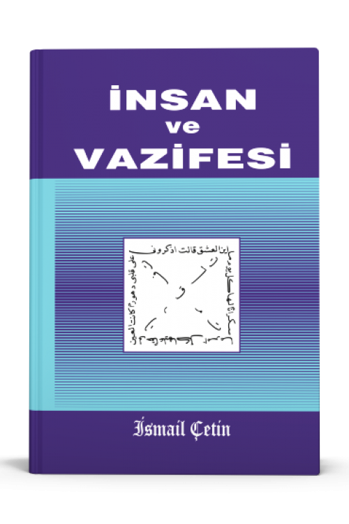 İNSAN VE VAZİFESİ