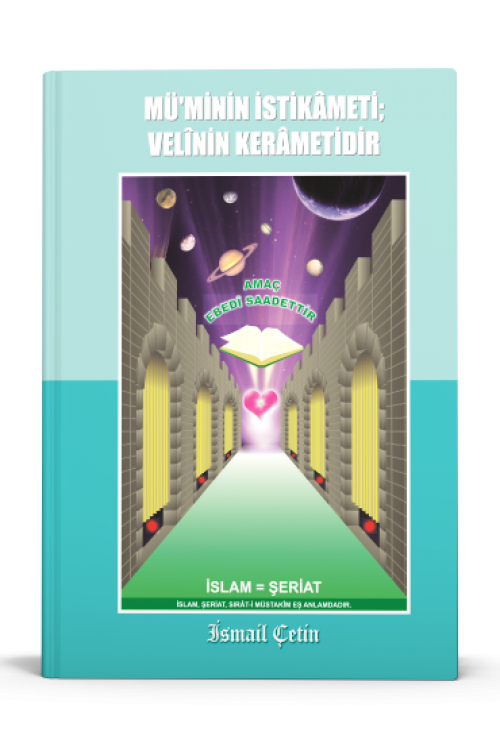 MÜ’MİNİN İSTİKÂMETİ VELÎNİN KERÂMETİDİR